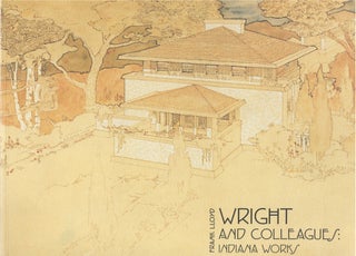 Item #80792 Frank Lloyd Wright and Colleagues: Indiana Works. Barbara Stodola, Gregory H....