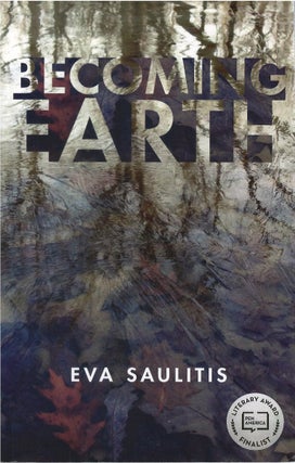 Item #80829 Becoming Earth. Eva Saulitis