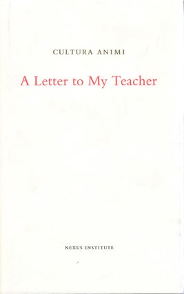Item #80863 A Letter to My Teacher. Rob Riemen, Bernard-Henri Levy, Agnes Heller, Federico Reyes...