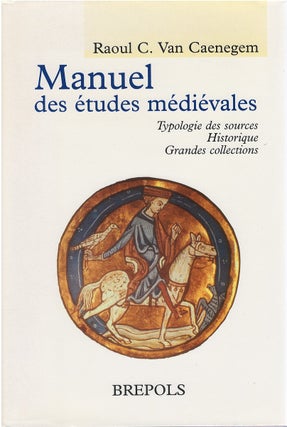 Item #81055 Manuel des études médiévales: Typologie des sources - Historique - Grandes...