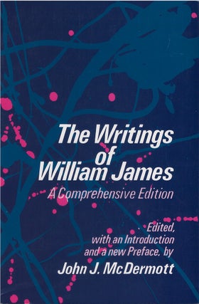 Item #81057 The Writings of William James: A Comprehensive Edition. William James, John J. McDermott