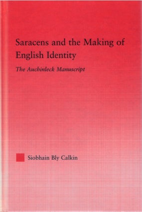 Item #81063 Saracens and the Making of English Identity: The Auchinleck Manuscript. Siobhain Bly...