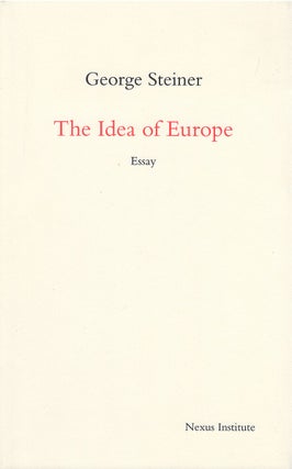 Item #81083 The Idea of Europe. George Steiner