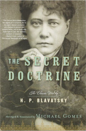 Item #81101 The Secret Doctrine (Abridged and Annotated Edition). H. P. Blavatsky, Michael Gomes