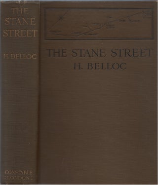 Item #81113 The Stane Street: A Monograph. Hilaire Belloc