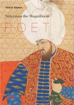 Item #81171 Süleyman the Magnificent, Poet. Talat S. Halman